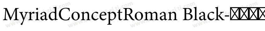 MyriadConceptRoman Black字体转换